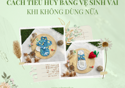 CÁCH TIÊU HỦY BĂNG VỆ SINH VẢI KHI KHÔNG DÙNG NỮA