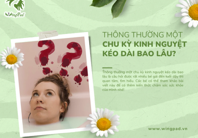 CHU KỲ KINH NGUYỆT THÔNG THƯỜNG KÉO DÀI BAO LÂU?